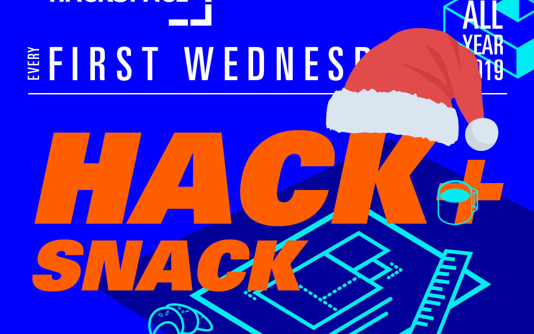 Hack + Snack Christmas Edition!